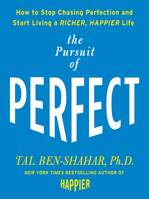Title details for The Pursuit of Perfect by Tal Ben-Shahar, PhD - Available
